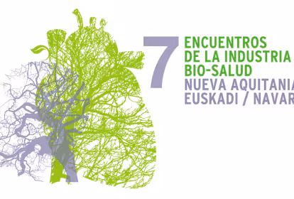 7º Encuentros de industria Bio-Salud Nueva Aquitania – Euskadi- Navarra
